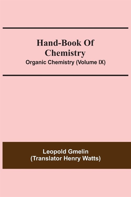 Hand-Book Of Chemistry; Organic Chemistry (Volume IX) (Paperback)