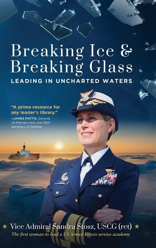 Breaking Ice and Breaking Glass: Leading in Uncharted Waters (Hardcover)