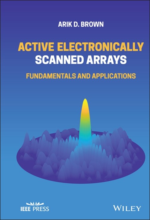 Active Electronically Scanned Arrays: Fundamentals and Applications (Hardcover)