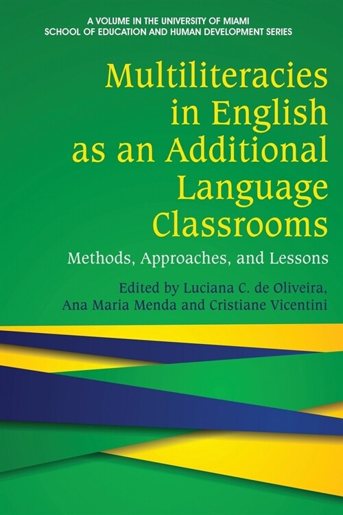 Multiliteracies in English as an Additional Language Classrooms: Methods, Approaches, and Lessons (Paperback)