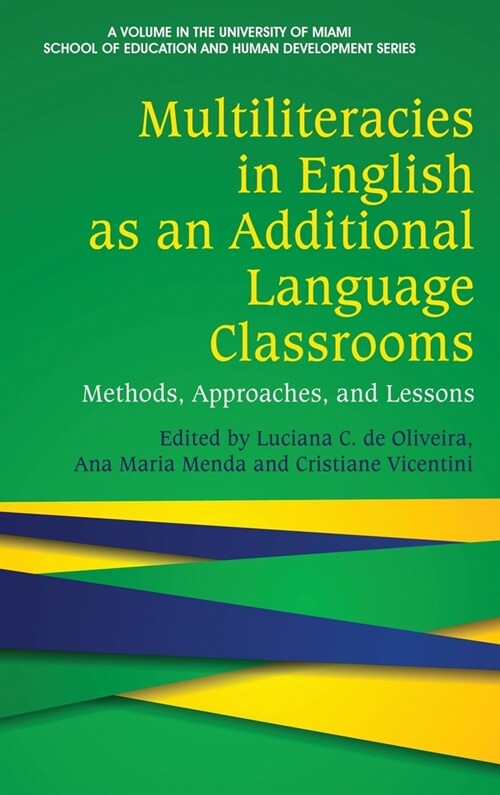 Multiliteracies in English as an Additional Language Classrooms: Methods, Approaches, and Lessons (Hardcover)