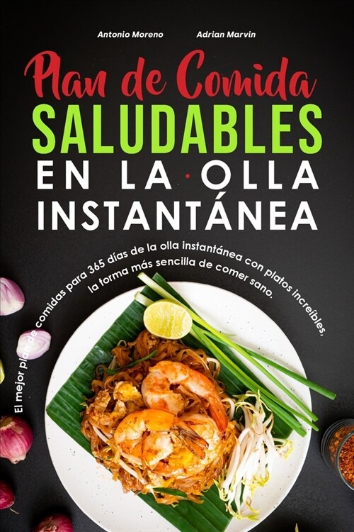 Plan de comidas saludables en la olla instant?ea: El mejor plan de comidas para 365 d?s de la olla instant?ea con platos incre?les, la forma m? s (Paperback)