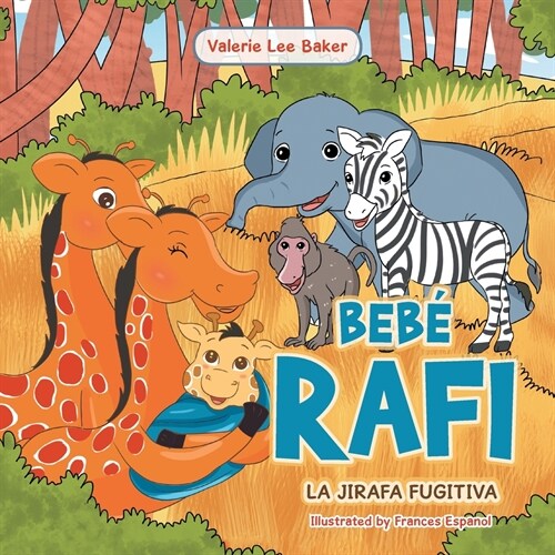 Beb?Rafi: La Jirafa Fugitiva (Paperback)