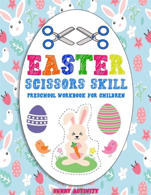 Easter Scissors Skill Coloring Book: Preschool Workbook for Children, Cutting Practice for Toddlers and Preschoolers, Easter Gift for Boys & Girls (Paperback)