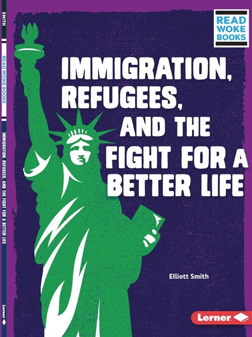 Immigration, Refugees, and the Fight for a Better Life (Paperback)