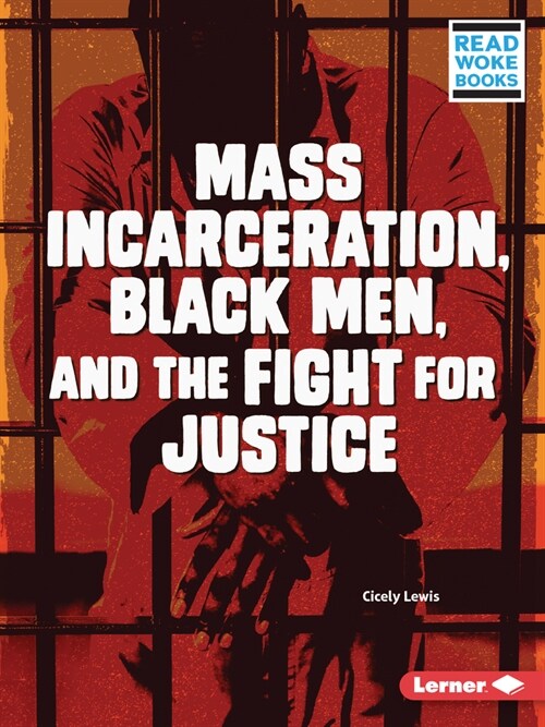 Mass Incarceration, Black Men, and the Fight for Justice (Paperback)