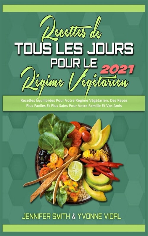 Recettes De Tous Les Jours Pour Le R?ime V??arien 2021: Recettes ?uilibr?s Pour Votre R?ime V??arien. Des Repas Plus Faciles Et Plus Sains Pou (Hardcover)