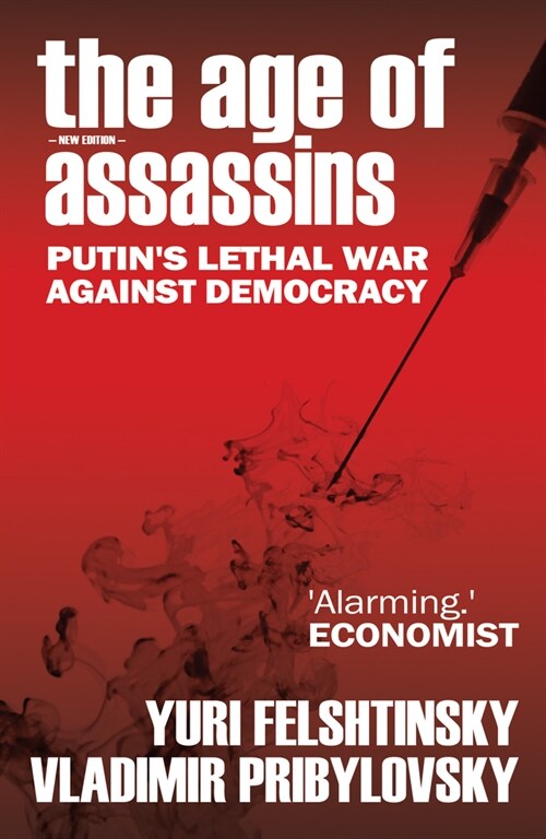 The Age of Assassins : Putins Poisonous War Against Democracy (Paperback)