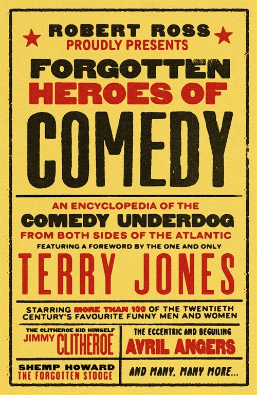 Forgotten Heroes of Comedy : An Encyclopedia of the Comedy Underdog (Hardcover)