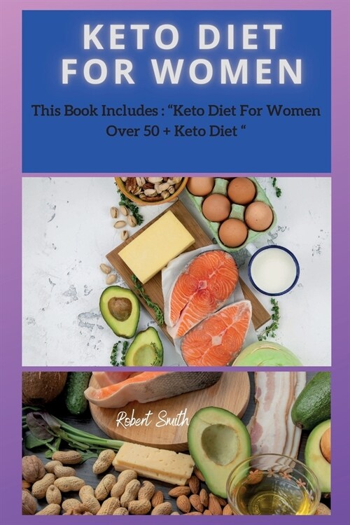 Keto Diet for Women: The Ultimate Guide to Ketogenic for Rapid Weight Loss and feeling well (Paperback, Keto Diet)