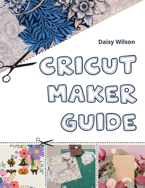 Cricut: Maker Guide (Paperback, 3)