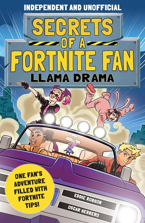 Secrets of a Fortnite Fan 3: Llama Drama (Independent & Unofficial): One Fans Adventure Filled with Fortnite Tips! (Paperback)