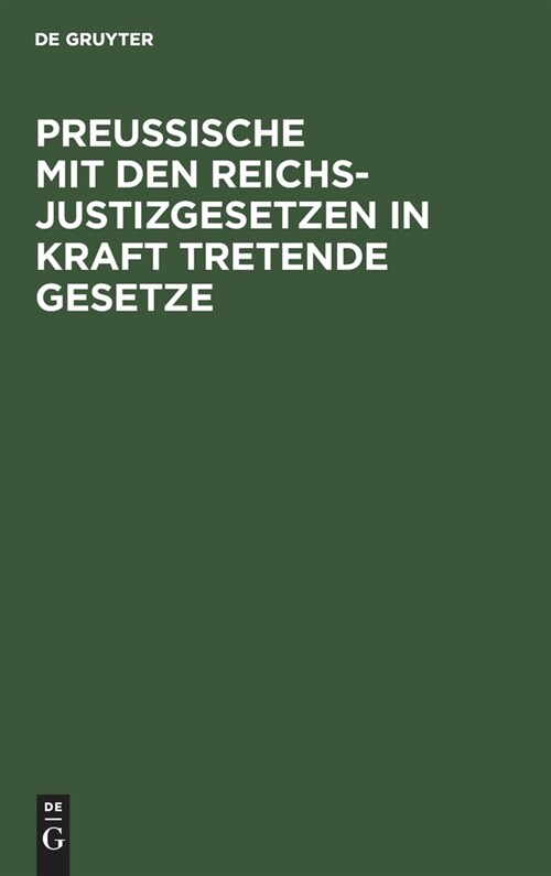 Preussische mit den Reichsjustizgesetzen in Kraft tretende Gesetze (Hardcover, Amtliche Ausg.)