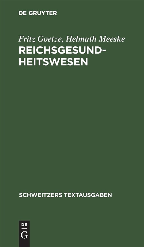 Reichsgesundheitswesen: Eine Sammlung Der Wichtigeren Gesetze, Verordnungen Und Verwaltungsvorschriften Des Reichsrechts ?er Das Gesundheitsw (Hardcover, Reprint 2021)