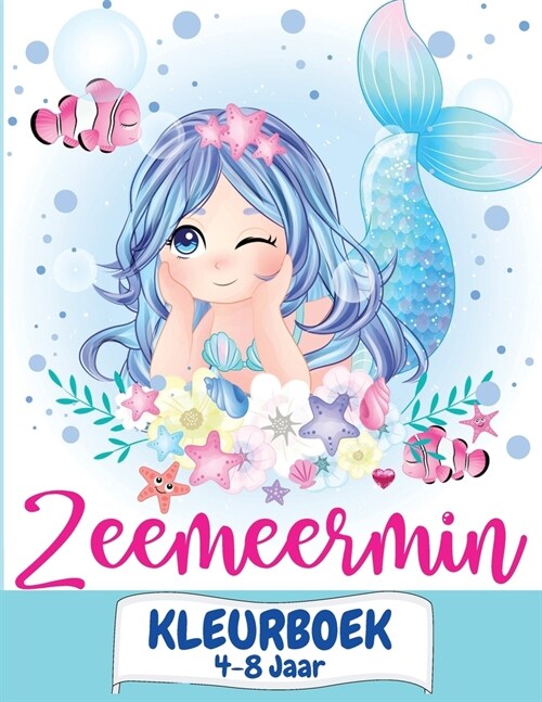 Zeemeermin kleurboek 4-8 jaar: Geweldig kleur- en doeboek voor kinderen met schattige zeemeerminnen / 40 unieke kleurplaten / mooie zeemeerminnen kle (Paperback)