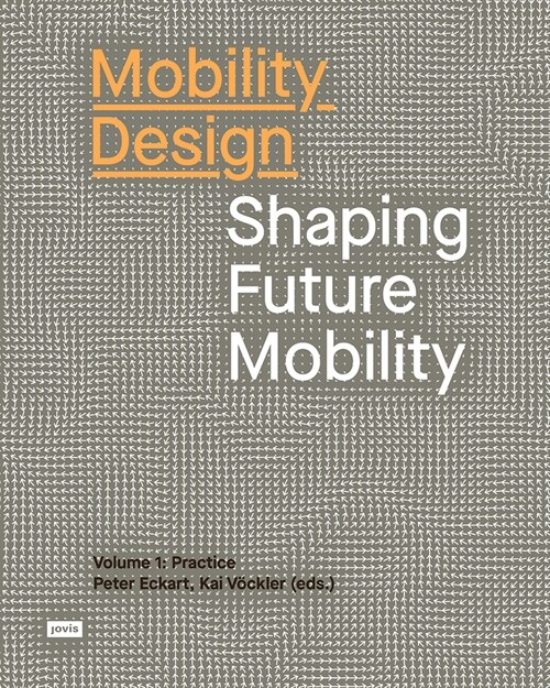 Mobility Design: Shaping Future Mobility (Paperback)