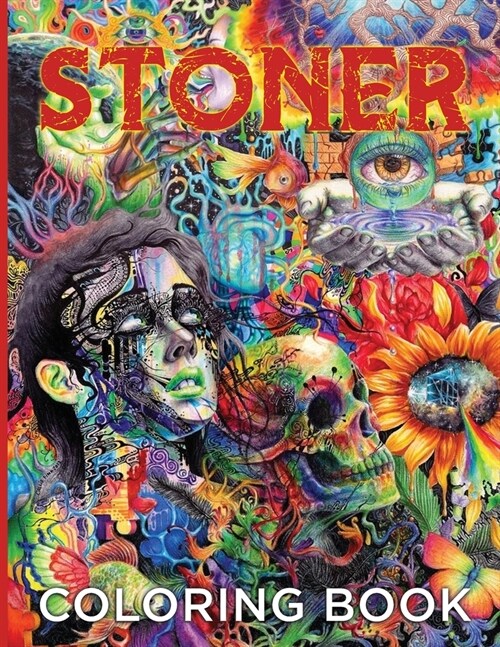 Stoner Coloring Book: Lets Get to a Road High on Dreams - Psychedelic Coloring Book for Stoners! (Paperback)