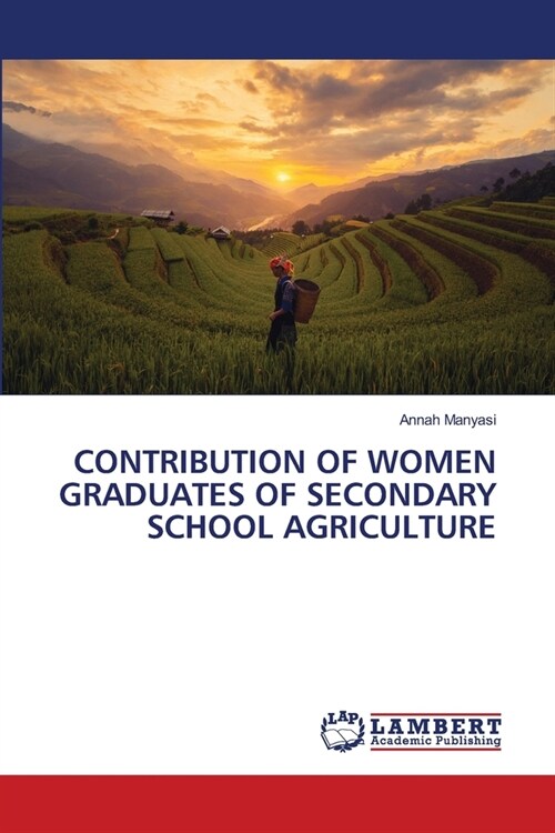 Contribution of Women Graduates of Secondary School Agriculture (Paperback)