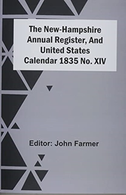 The New-Hampshire Annual Register, And United States Calendar 1835 No. Xiv (Paperback)