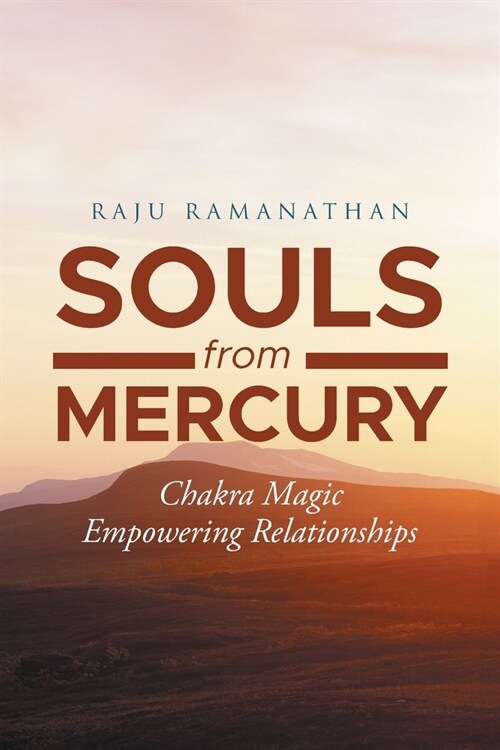 Souls from Mercury: Chakra Magic: Empowering Relationships (Paperback)