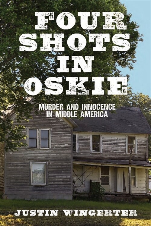 Four Shots in Oskie: Murder and Innocence in Middle America (Paperback)