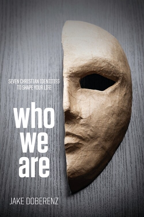 Who We Are: Seven Christian Identities to Shape Your Life (Paperback)