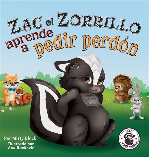 Zac el Zorrillo aprende a pedir perd?: Punk the Skunk Learns to Say Sorry (Spanish Edition) (Hardcover)