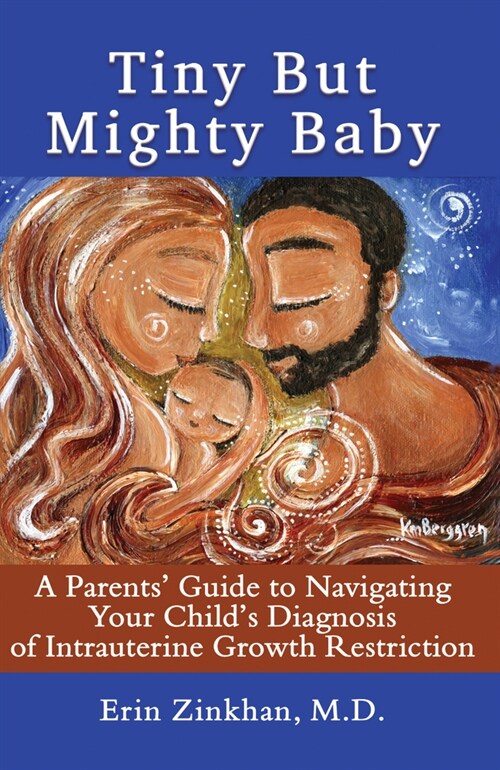 Tiny But Mighty Baby: A Parents Guide to Navigating Your Childs Diagnosis of Intrauterine Growth Restriction (Paperback)