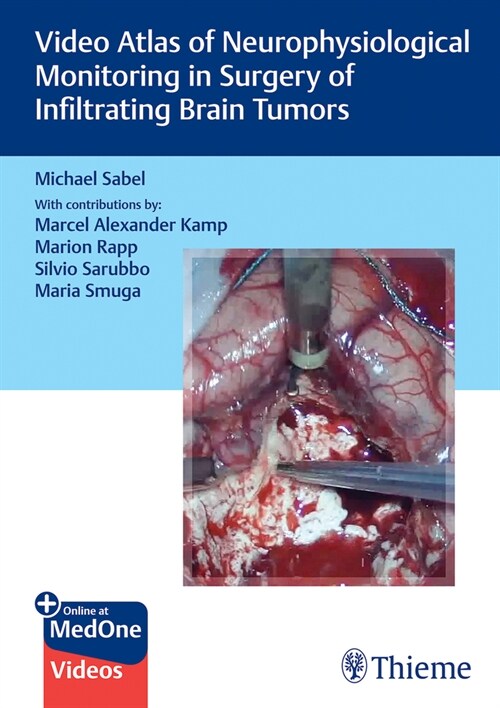 Video Atlas of Neurophysiological Monitoring in Surgery of Infiltrating Brain Tumors (Hardcover)