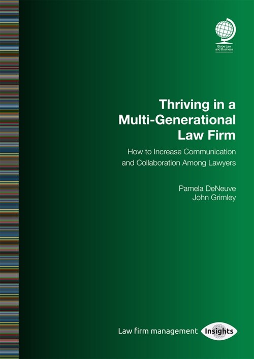 Thriving in a Multi-Generational Law Firm : How to Increase Communication and Collaboration Among Lawyers (Paperback)