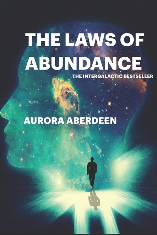 The Laws of Abundance: The Only Guide To Manifestation You Will Ever Need (Paperback)