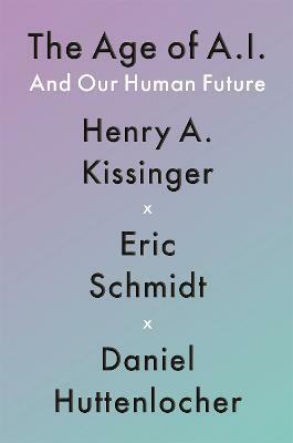 The Age of AI : And Our Human Future (Hardcover)