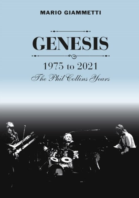 Genesis: 1975 to 2021 : The Phil Collins Years (Paperback)