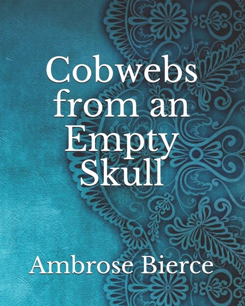 Cobwebs from an Empty Skull (Paperback)