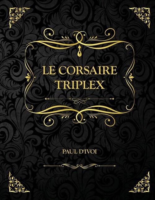 Corsaire Triplex: Edition Collector - Paul dIvoi (Paperback)