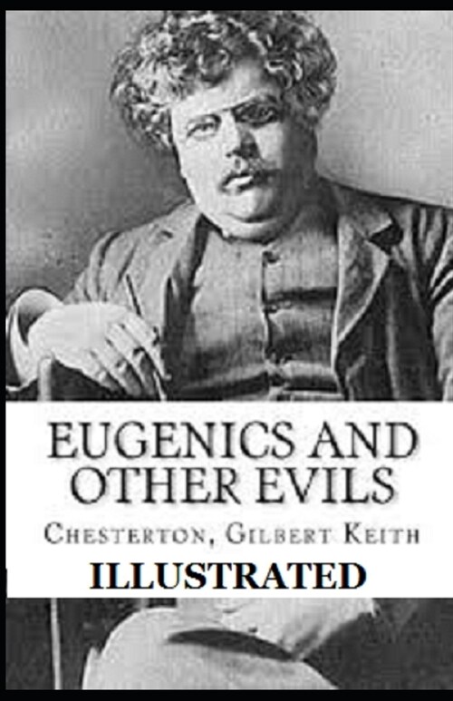 Eugenics and Other Evils Illustrated (Paperback)