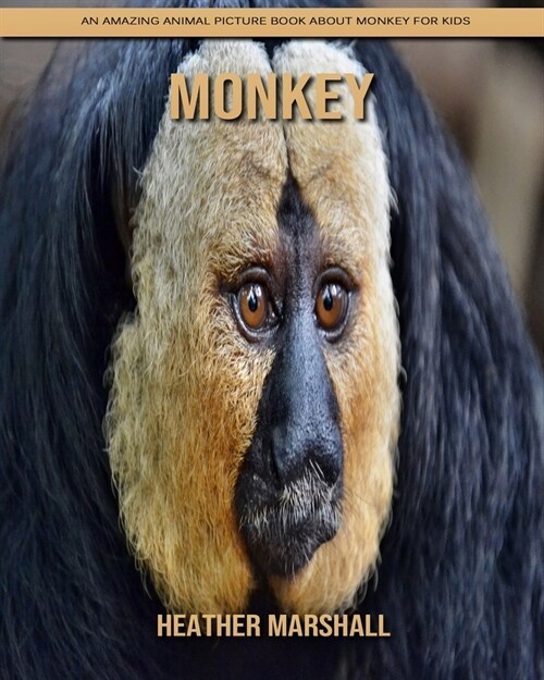 Monkey: An Amazing Animal Picture Book about Monkey for Kids (Paperback)