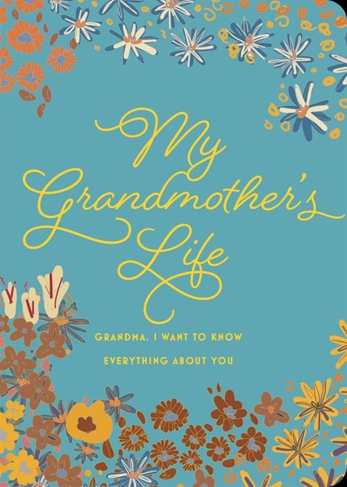 My Grandmothers Life - Second Edition: Grandma, I Want to Know Everything about You (Paperback, 2)