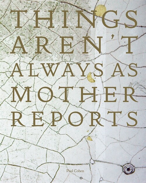 Things Arent Always as Mother Reports (Hardcover)