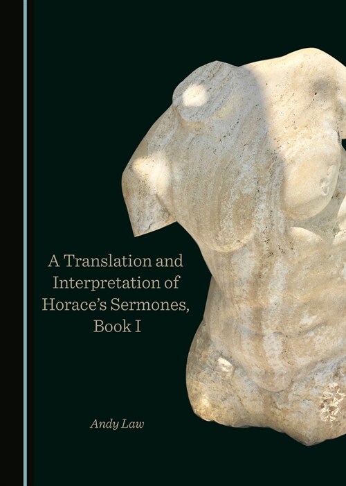 A Translation and Interpretation of Horaces Sermones, Book I (Hardcover, Unabridged ed)