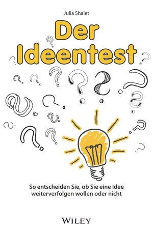 Der Ideentest - So entscheiden Sie, ob Sie eine Id ee weiterverfolgen wollen oder nicht (Paperback)