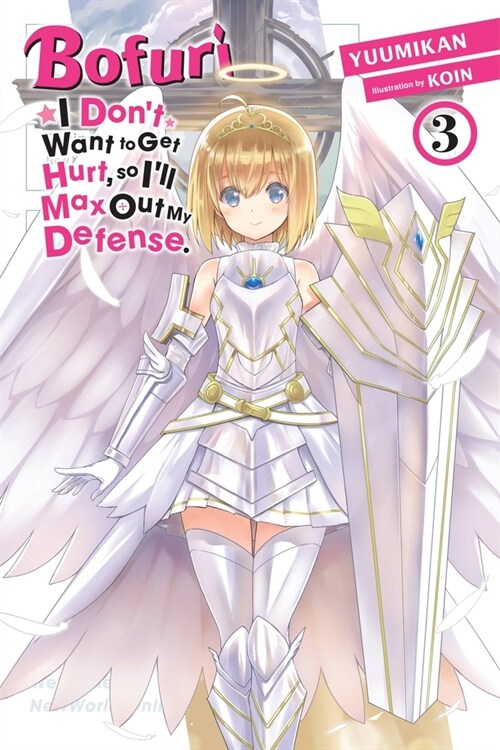 Bofuri: I Dont Want to Get Hurt, so Ill Max Out My Defense., Vol. 3 (light novel) (Paperback)