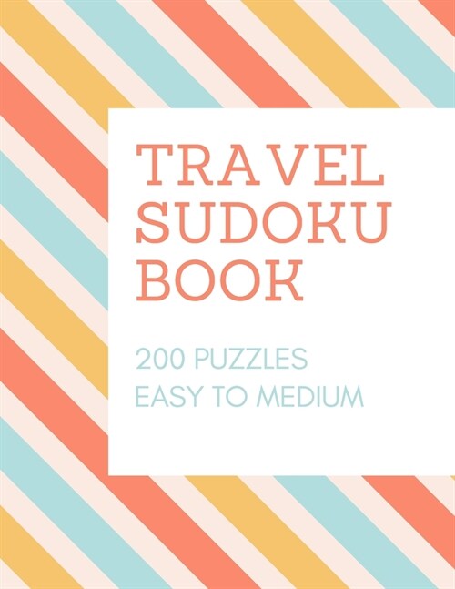 Travel Sudoku Book: Easy to Medium 200 Sudoku Puzzles, One Puzzle per page, Large Print Activity Sudoku Book for Adults, Sudoku Puzzles Bo (Paperback)