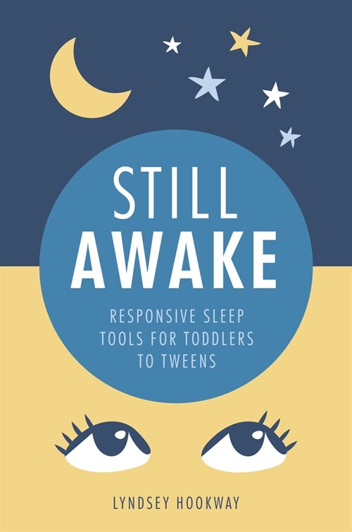 Still Awake : Responsive sleep tools for toddlers to tweens (Paperback)