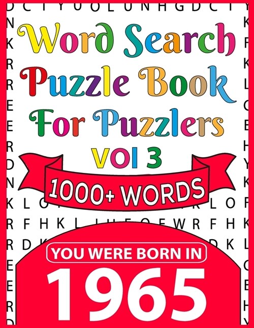 You Were Born In 1965: Word Search Puzzle Book For Puzzlers: Challenging Brain Exercise Games Give A Holiday Fun And Perfect Gifts For Adults (Paperback)