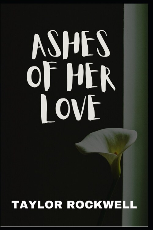 Ashes of Her Love (Paperback)