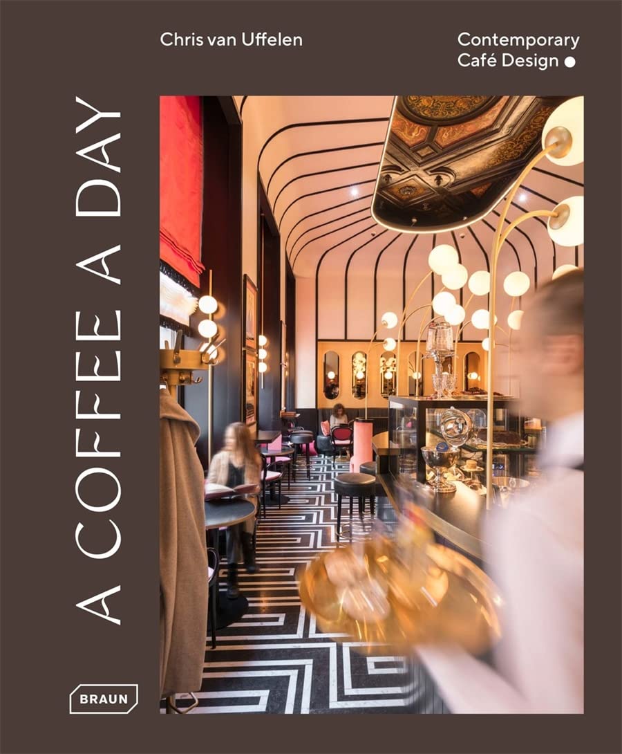 A Coffee a Day: Contemporary Caf?Design (Hardcover)