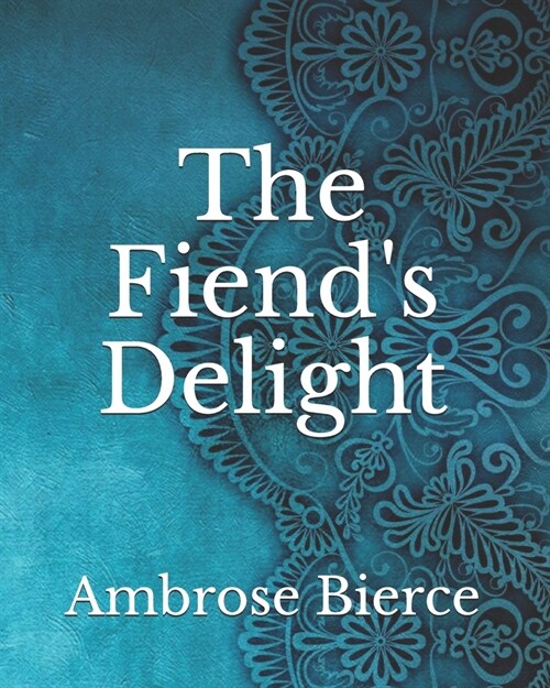 The Fiends Delight (Paperback)