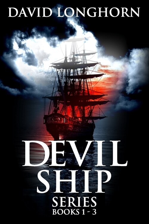 Devil Ship Series Books 1 - 3: Supernatural Suspense with Scary & Horrifying Monsters (Paperback)