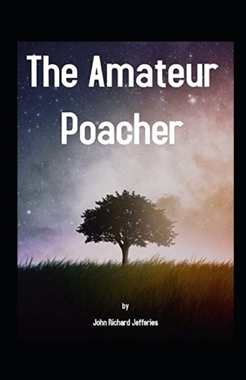 The Amateur Poacher Annotated (Paperback)